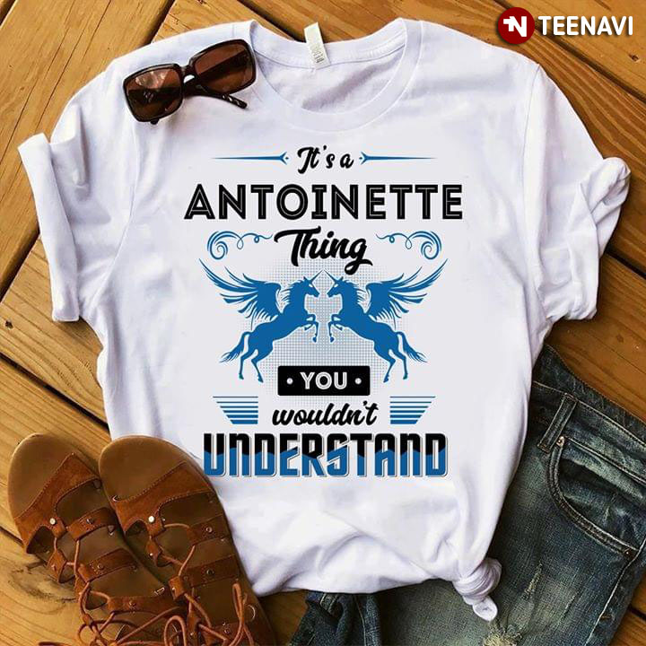 Double Unicorn Antoinette It's A Antoinette Thing You Wouldn't Understand