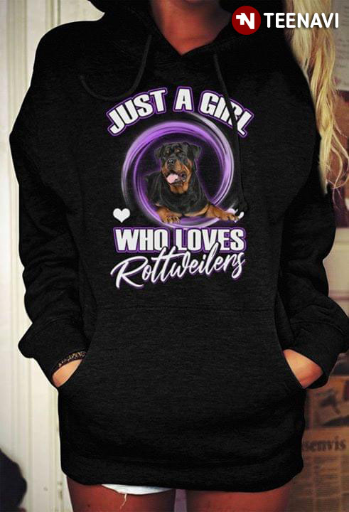 Rottweilers Just A Girl Who Loves Rottweilers