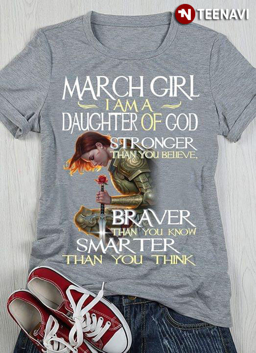 March Girl I Am A Daughter Of God Stronger Than You Believe