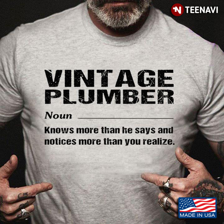 Vintage Plumber Noun Knows More Than He Says And Notices More Than You Realize