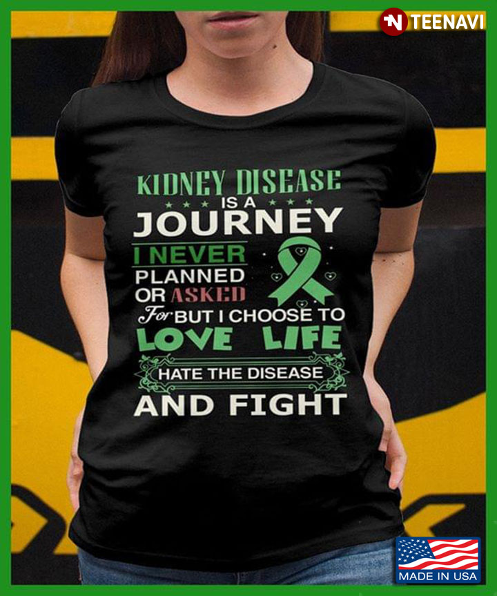 Green Ribbon Kidney Disease Is A Journey I Never Planned Or Asked For But I Choose To Love Life