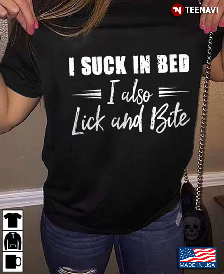 I Suck In Bed I Also Lick And Bite