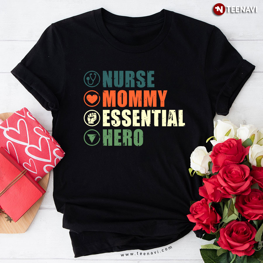 Nurse Mommy Essential Hero T-Shirt