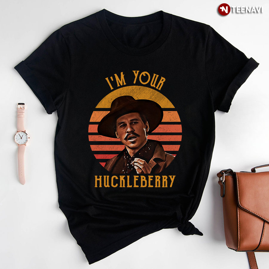 Doc Holliday I'm Your Huckleberry T-Shirt