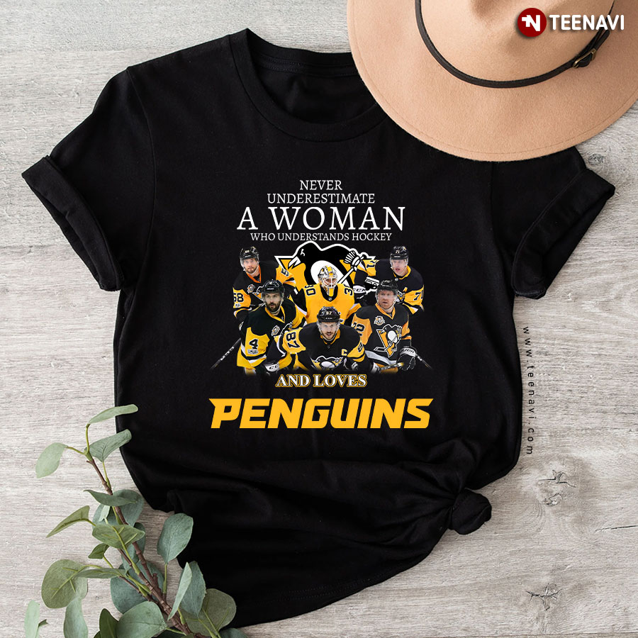 Never Underestimate A Woman Who Understands Hockey And Loves Pittsburgh Penguins T-Shirt