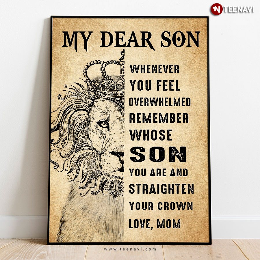 Lion Mom With Crown & Son My Dear Son Whenever You Feel Overwhelmed Poster