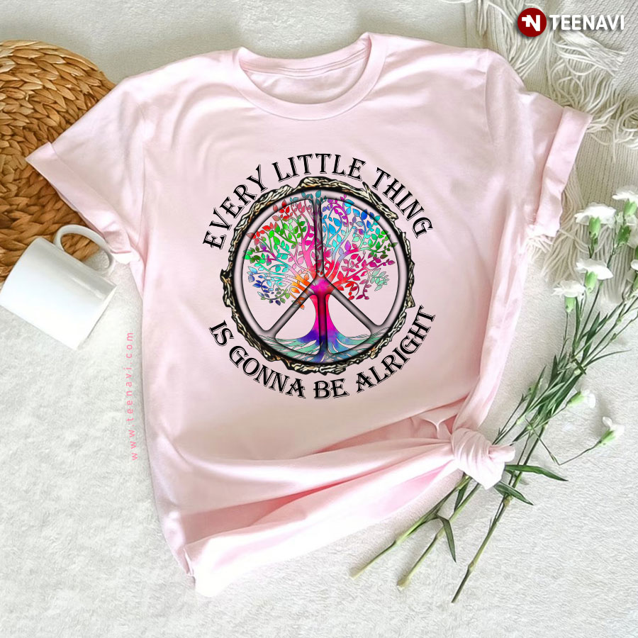 Every Little Thing Is Gonna Be Alright Peace Sign T-Shirt