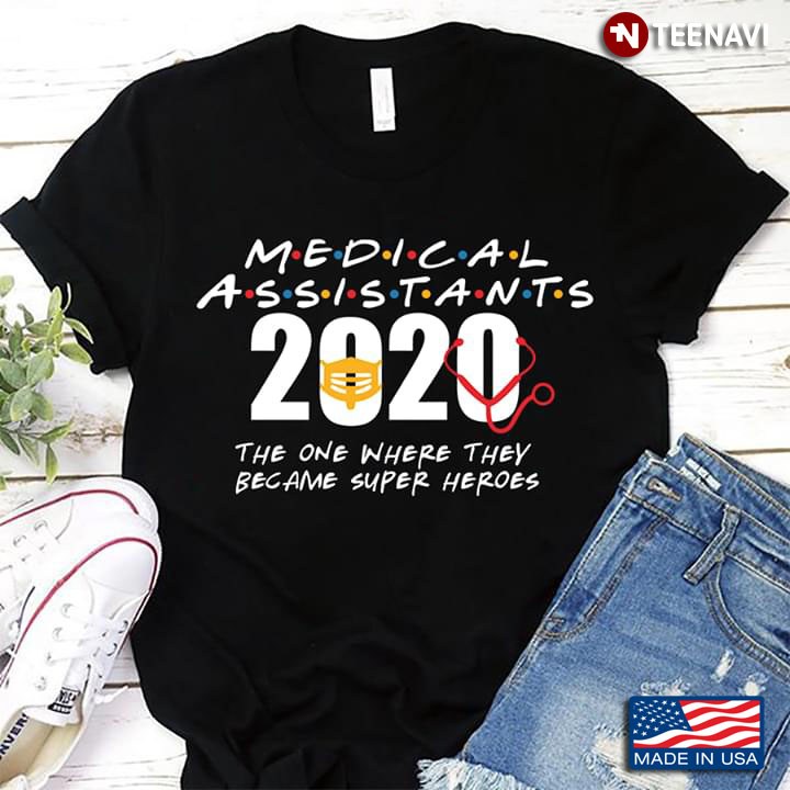 Medical Assistants 2020 The One Wherer They Became Super Heroes Coronavirus Pandemic