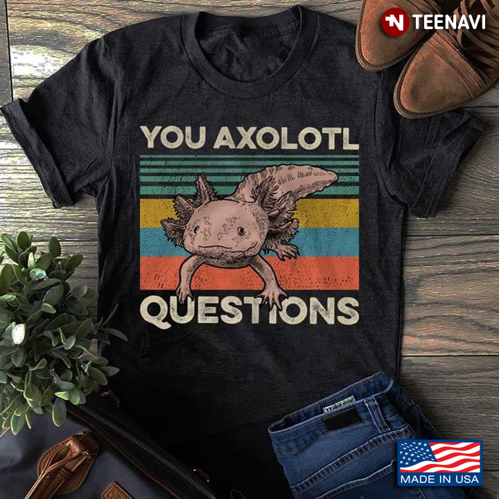 You Axolotl Question