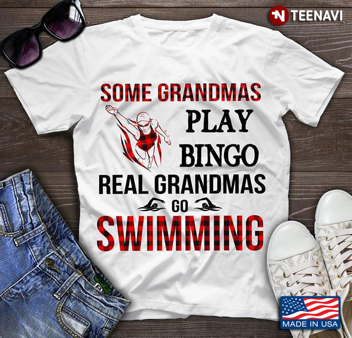 Some Grandmas Play Bingo Real Grandmas Go Swimming