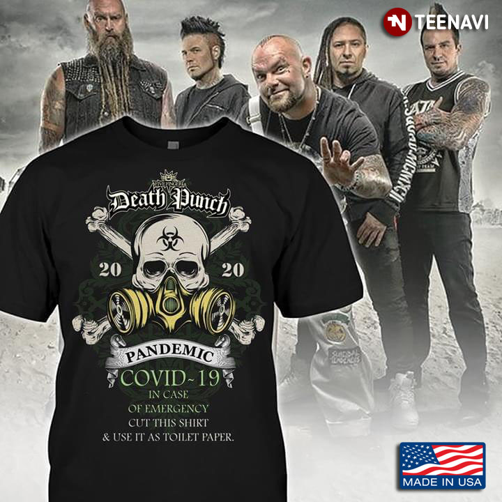 Five Finger Death Punch 2020 Pandemic COVID-19 In Case Of Emergency Cut This Shirt