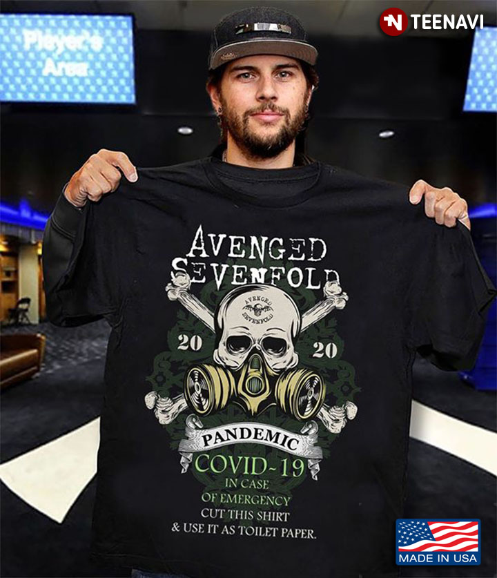 Avenged Sevenfol 2020 Pandemic COVID-19 In Case Of Emergency Cut This Shirt & Use It As Toilet Paper