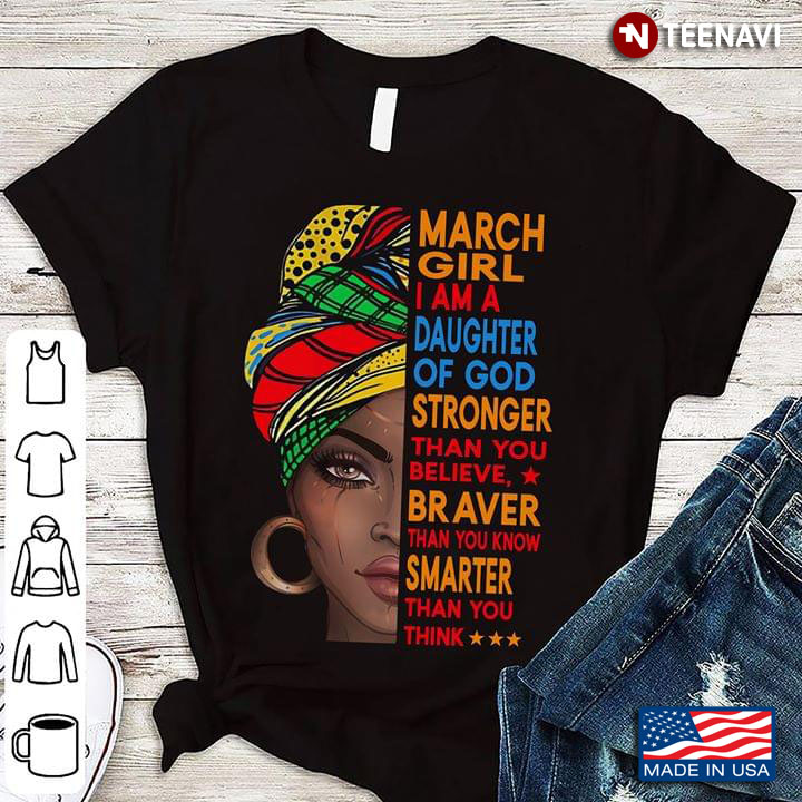 March Girl I Am Daughter Of God Stronger Than You Believe Braver Than You Know
