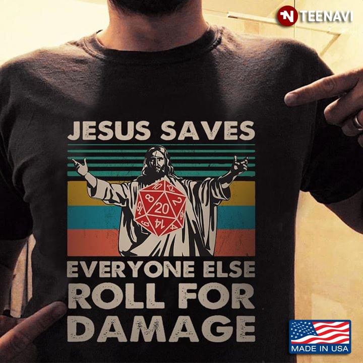 Jesus Saves Everyone Else Roll For Damage