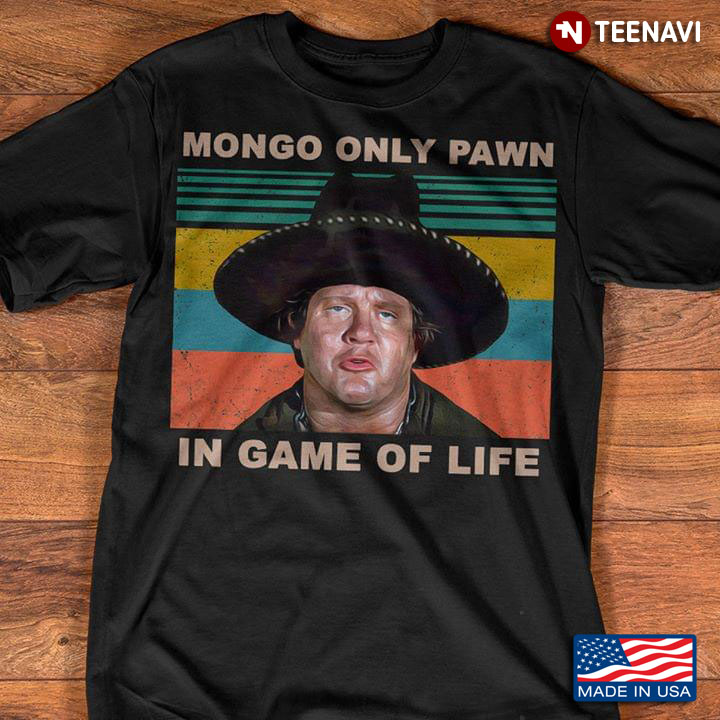 Blazing Saddles Bart Mongo Only Pawn In Game Of Life