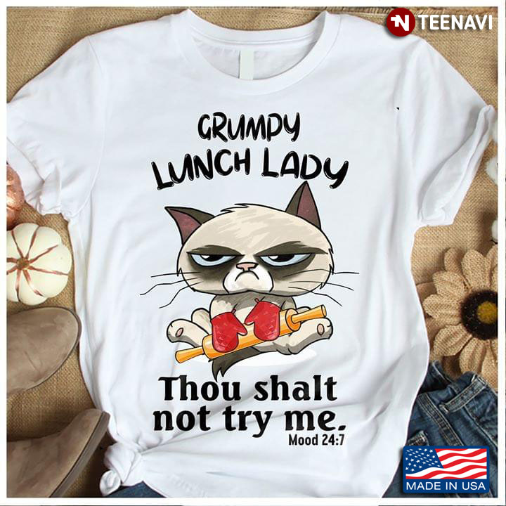 Grumpy Lunch Lady Thou Shalt Not Try Me Cat