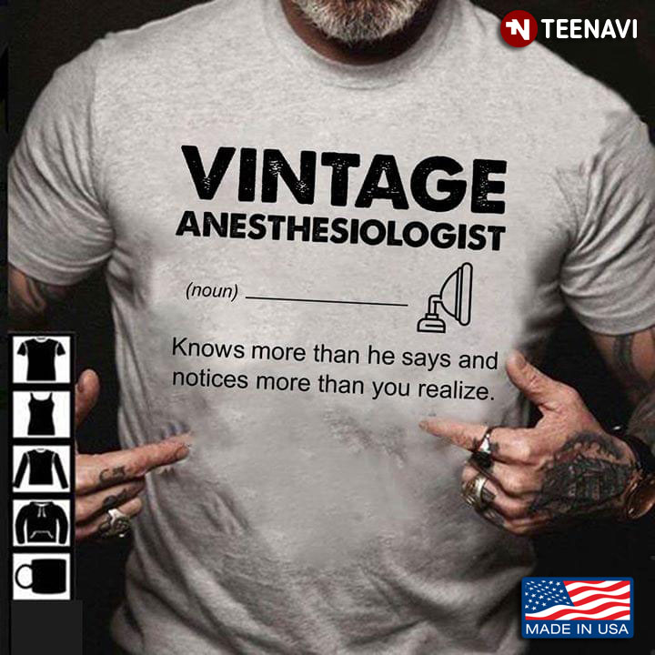 Vintage Anesthesiologist Knows More Than He Says And Notices More Than You Realize