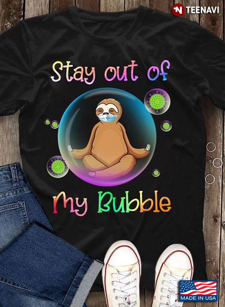 Sloth Stay Out Of My Bubble Coronavirus