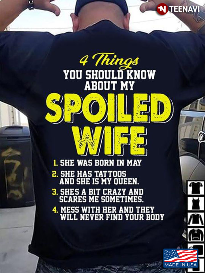 4 Things You Should  Know About My Spoiled Wife She Was Born In May She Has Tattoos