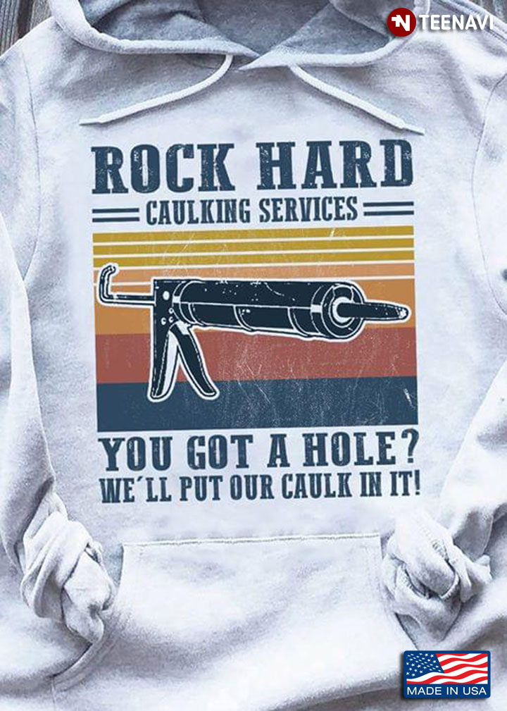 Rock Hard Caulking Service You Got A Hole We'll Put Our Caulk In It