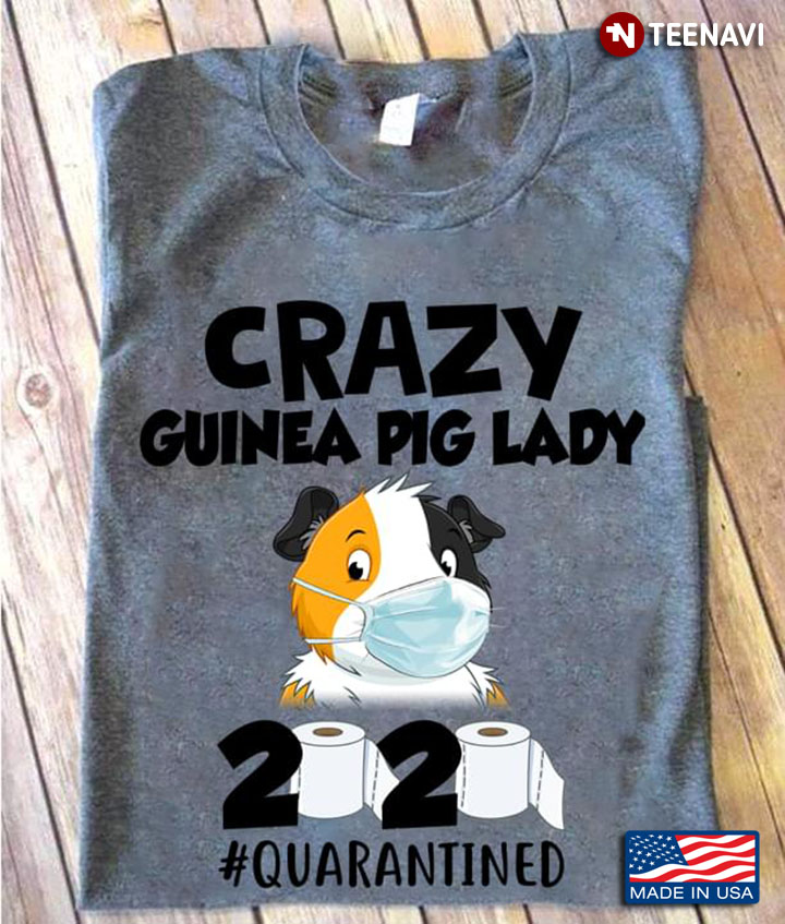 Crazy Guinea Pig Lady 2020 #Quarantined Coronavirus Pandemic