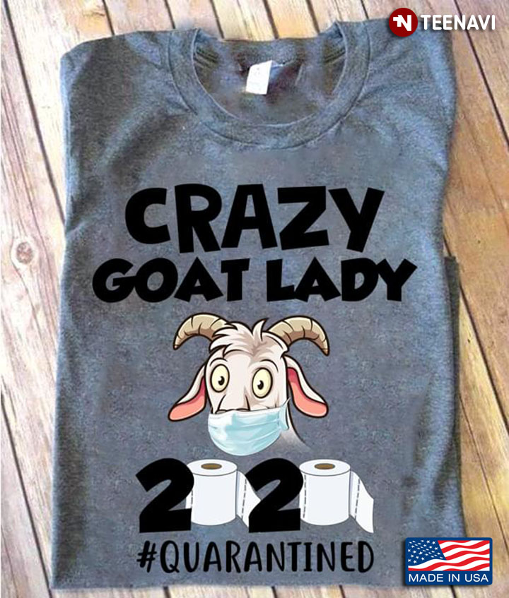 Crazy Goat Lady 2020 #Quarantined Coronavirus Pandemic