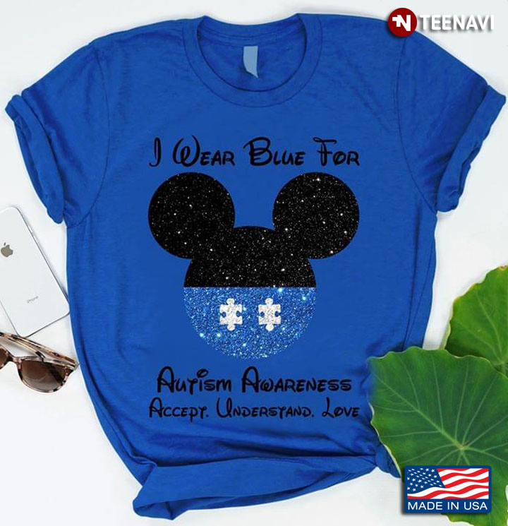 Mickey Mouse I Wear Blue For Autism Awareness Accept Understand Love