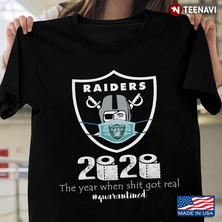Oakland Raiders 2020 The Year When Shit Got Real #Quarantined COVID-19