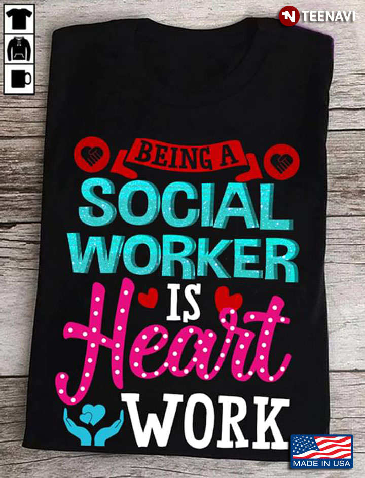 Being A Social Worker Is A Heart Work