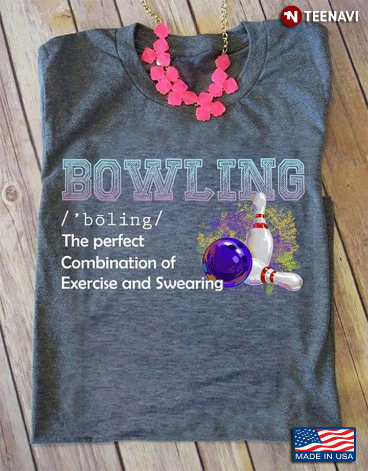 Bowling The Perfect Combination Of Exercise And Swearing