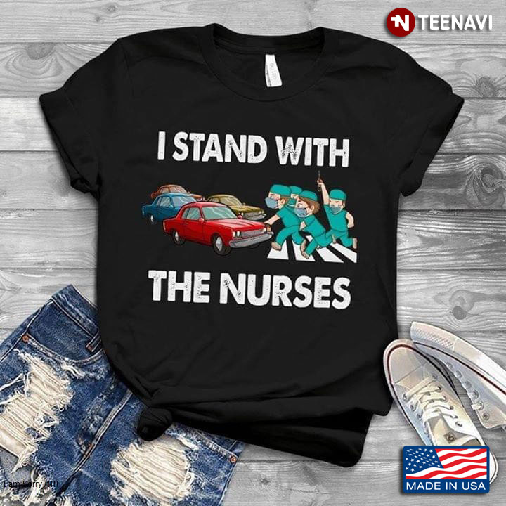 I Stand With The Nurse Coronavirus Pandemic