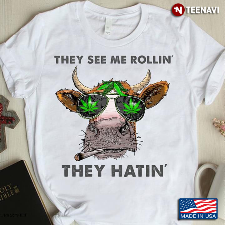 Heifer Cannabis They See Me Rollin' They Hatin'