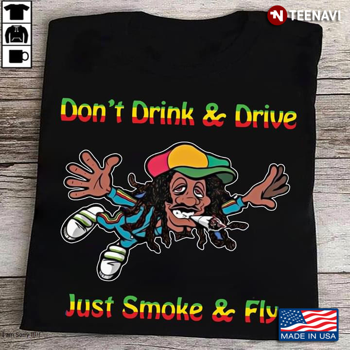 Drink Drive Smoke Fly Rastaman Cannabis T-Shirt - TeeNavi