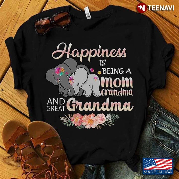 Elephant Happiness Is Being A Mom Grandma And Great Grandma