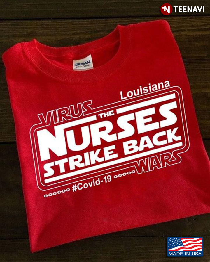 Louisiana Virus The Nurses Strike Back #Covid-19 Wars