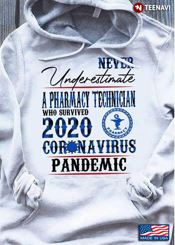 Never Underestimate A Pharmacy Technician Who Survived 2020 Coronavius Pandemic