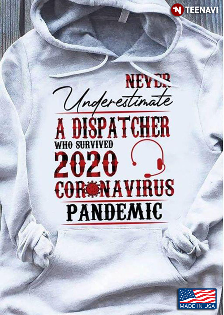 Never Underestimate A Dispatcher Who Survived 2020 Coronavius Pandemic