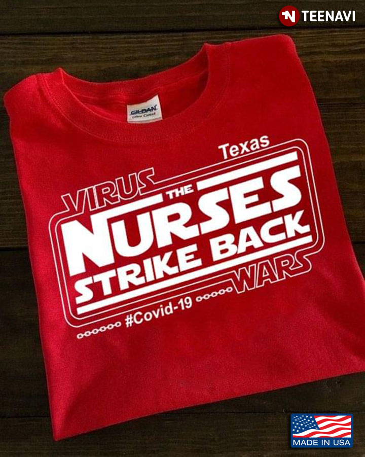 Texas Virus The Nurses Strike Back #Covid-19 Wars