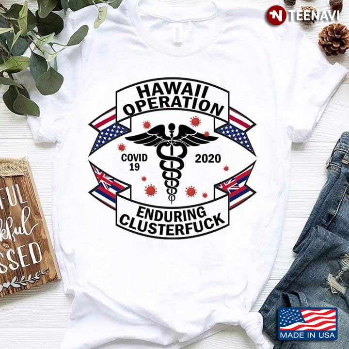 Hawaii Nurse Operation COVID-19 2020 Enduring Clusterfuck
