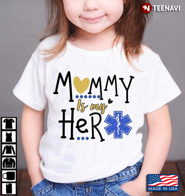 Mommy Is My Hero EMT