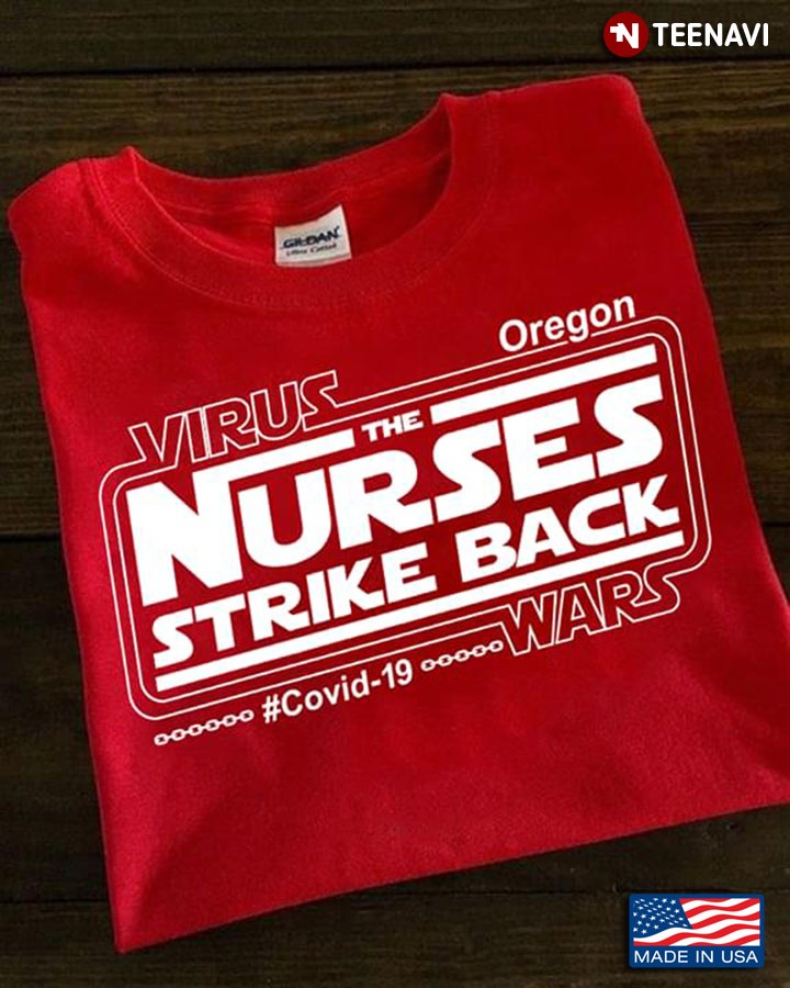 Oregon Virus The Nurses Strike Back #Covid-19 Wars