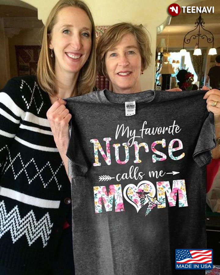 My Favorite Nurse Calls Me Mom New Design