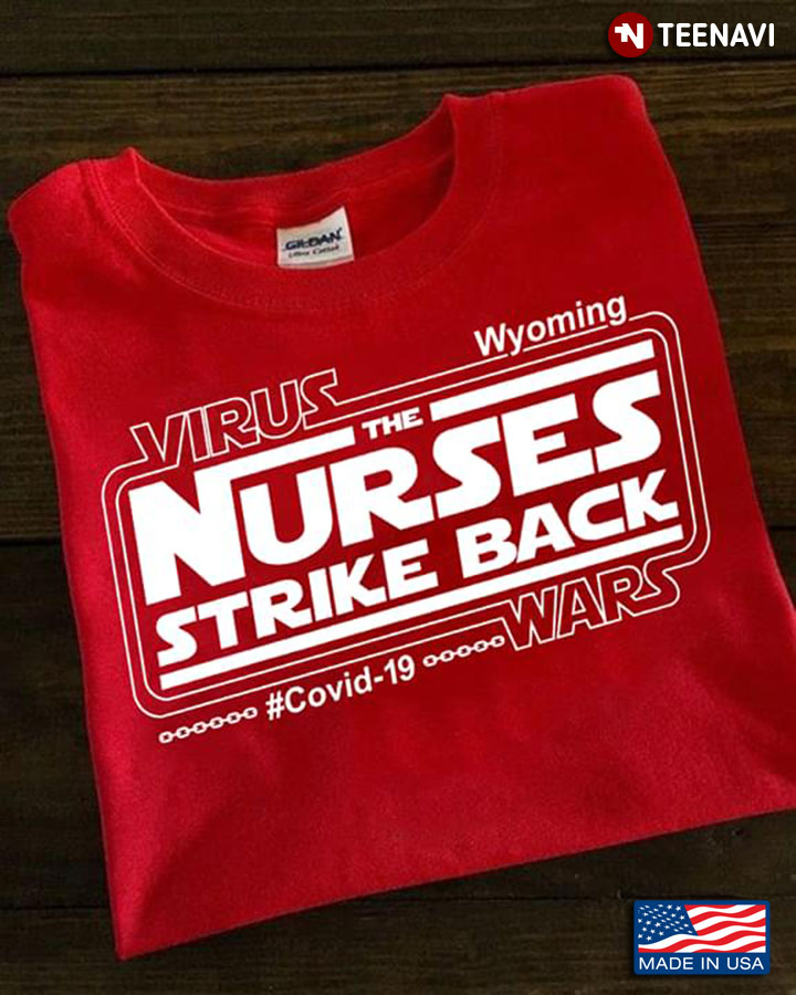 Wyoming Virus The Nurses Strike Back #Covid-19 Wars
