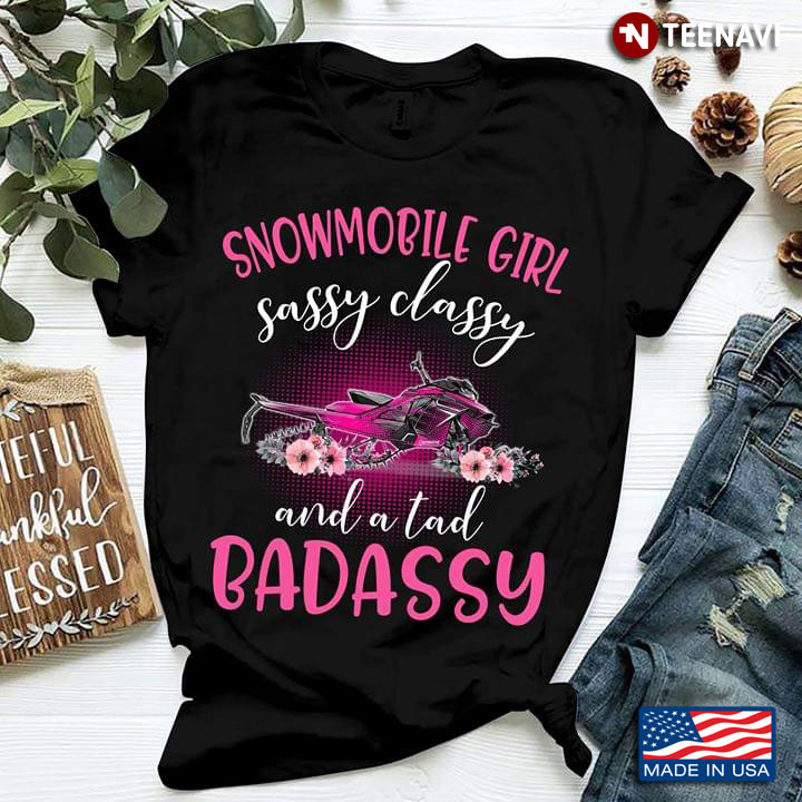 Snowmobile Girl Sassy Classy And A Tad Badassy