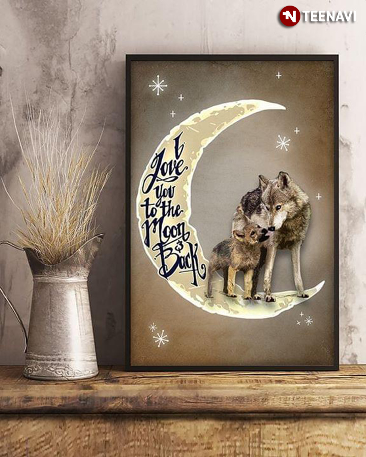 Wolves Standing On The Crescent Moon I Love You To The Moon & Back