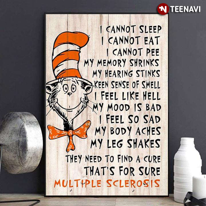 Multiple Sclerosis Awareness Dr, Seuss I Cannot Sleep I Cannot Eat I Cannot Pee