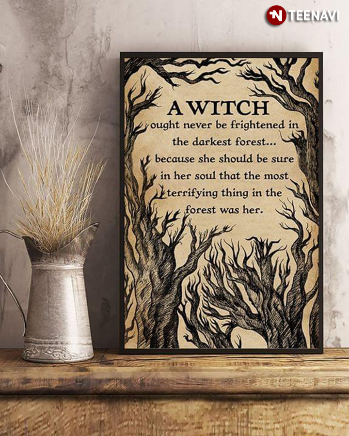Terry Pratchett Quote Haunted Forest A Witch Ought Never Be Frightened In The Darkest Forest
