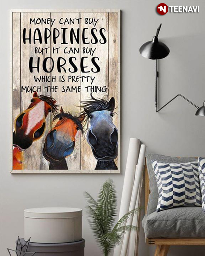 Funny Cartoon Horses Money Can't Buy Happiness But It Can Buy Horses Which Is Pretty Much The Same Thing