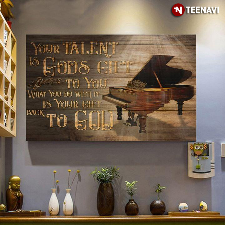 Piano Under Heaven Light Rays Your Talent Is God’s Gift To You What You Do With It Is Your Gift Back To God