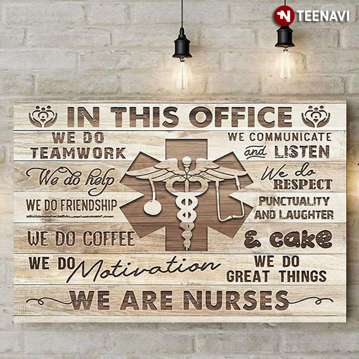 United States Army Medical Corps In This Office We Are Nurses We Do Teamwork